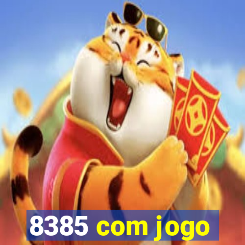 8385 com jogo